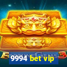 9994 bet vip